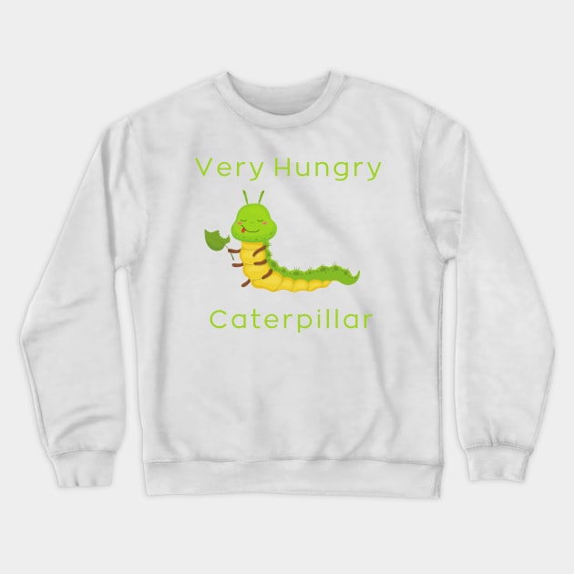 Very Hunngry Caterpillar Crewneck Sweatshirt by BillieTofu